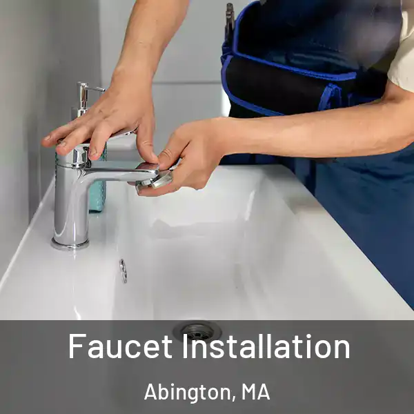  Faucet Installation Abington, MA