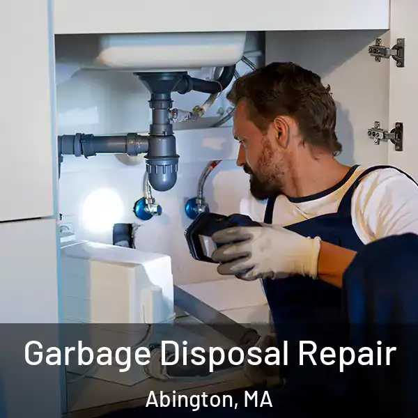  Garbage Disposal Repair Abington, MA