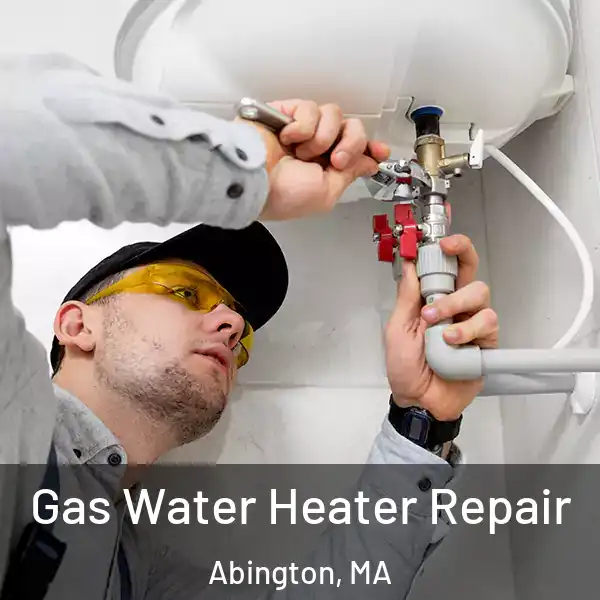  Gas Water Heater Repair Abington, MA