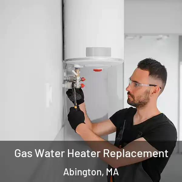  Gas Water Heater Replacement Abington, MA
