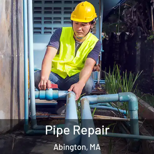  Pipe Repair Abington, MA