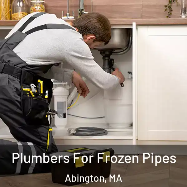  Plumbers For Frozen Pipes Abington, MA
