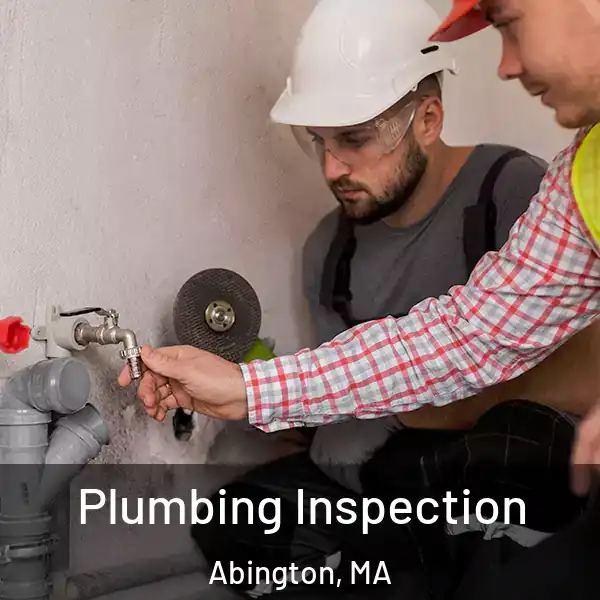  Plumbing Inspection Abington, MA