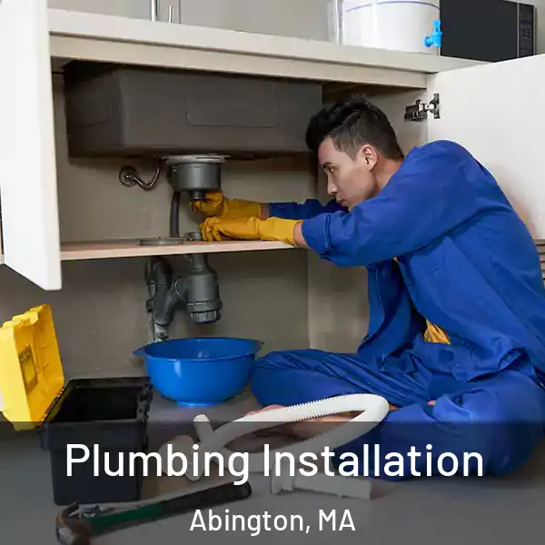  Plumbing Installation Abington, MA
