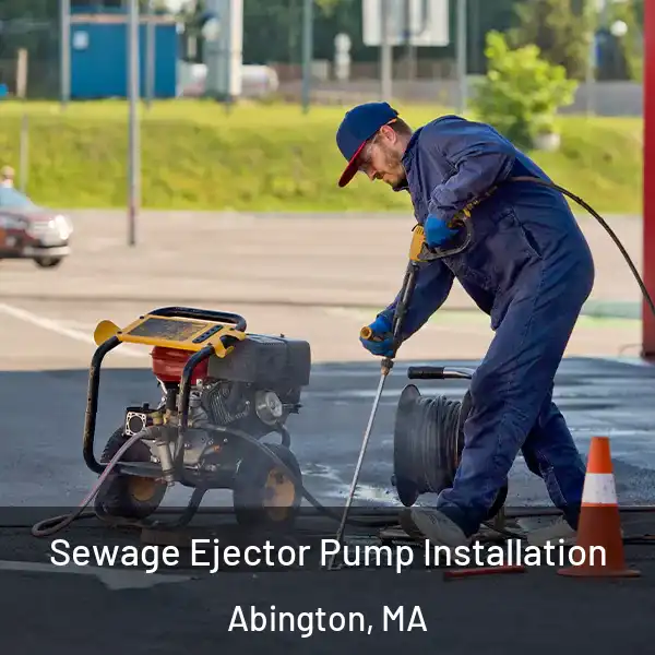  Sewage Ejector Pump Installation Abington, MA