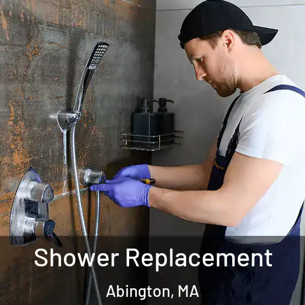  Shower Replacement Abington, MA
