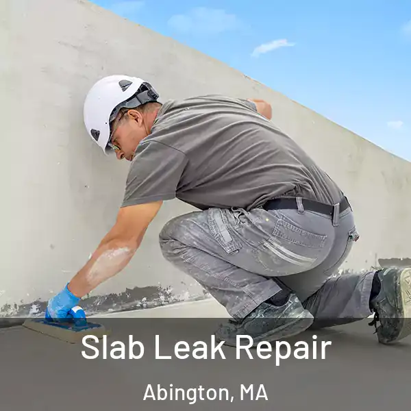  Slab Leak Repair Abington, MA