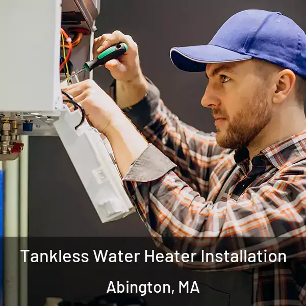  Tankless Water Heater Installation Abington, MA