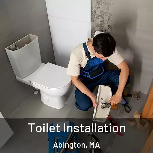  Toilet Installation Abington, MA