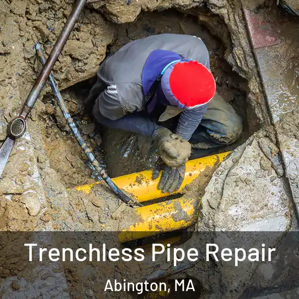  Trenchless Pipe Repair Abington, MA