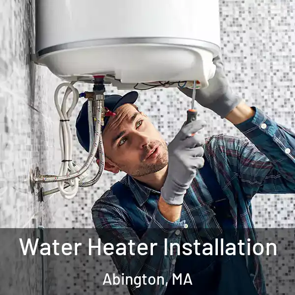  Water Heater Installation Abington, MA