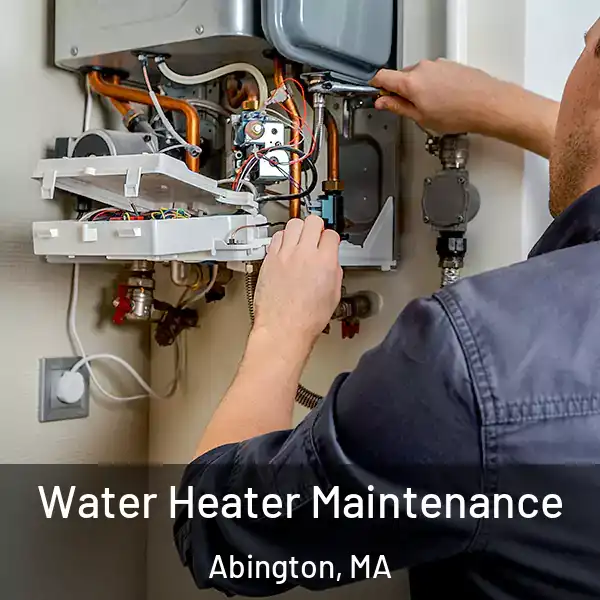  Water Heater Maintenance Abington, MA