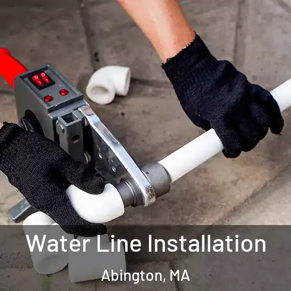  Water Line Installation Abington, MA