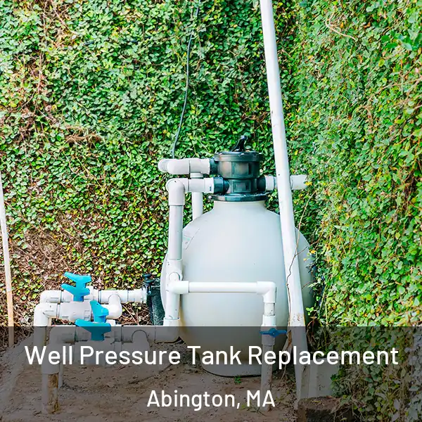  Well Pressure Tank Replacement Abington, MA