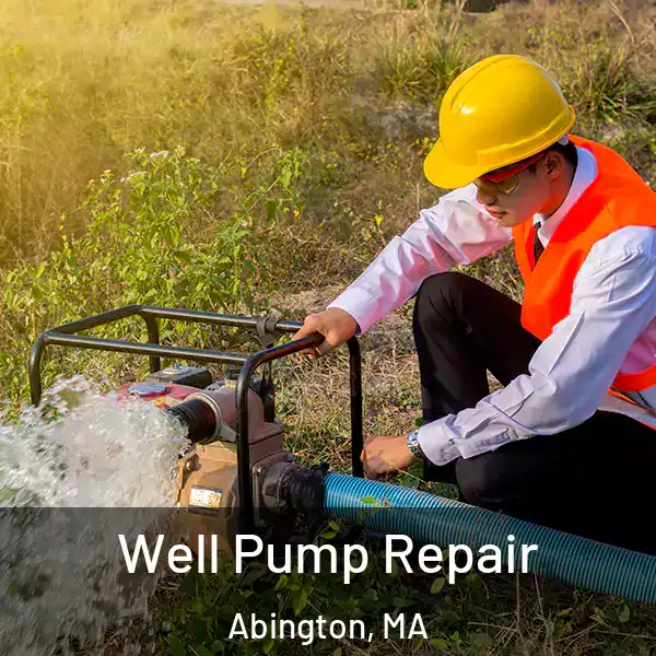  Well Pump Repair Abington, MA