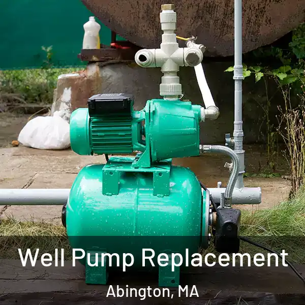  Well Pump Replacement Abington, MA